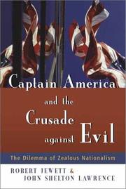 Captain America and the crusade against evil by Robert Jewett, John Shelton Lawrence
