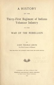 A history of the Thirty-first regiment of Indiana volunteer infantry in the war of the rebellion by John Thomas Smith col. 31st Indiana infantry