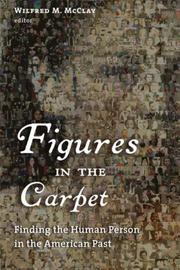 Cover of: Figures in the Carpet: Finding the Human Person in the American Past