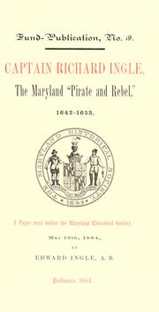 Cover of: Captain Richard Ingle, the Maryland "pirate and rebel," 1642-1653.: A paper