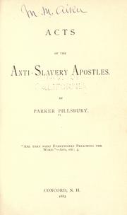 Cover of: Acts of the anti-slavery apostles by by Parker Pillsbury.