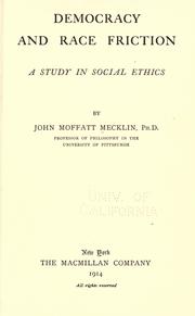 Cover of: Democracy and race friction by John Moffatt Mecklin, John Moffatt Mecklin