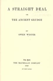 Cover of: A straight deal; or, The ancient grudge by Owen Wister