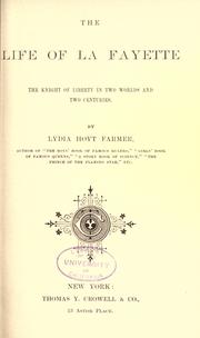 Cover of: The life of La Fayette: the knight of liberty in two worlds and two centuries.