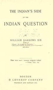 Cover of: The Indian's side of the Indian question by W. Barrows