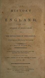 Cover of: The history of England, from the invasion of Julius Caesar to the revolution in MDCLXXXVIII by David Hume