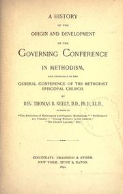 Cover of: A history of the origin and development of the Governing Conference in Methodism by Thomas B. Neely, Thomas B. Neely