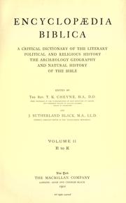 Cover of: Encyclopaedia Biblica: a critical dictionary of the literary, political, and religious history, the archaeology, geography, and natural history of the Bible