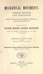 Mechanical Movements, Powers, Devices, and Appliances by Gardner Dexter Hiscox