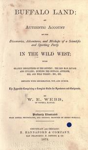 Cover of: Buffalo land: an authentic narrative of the adventures and misadventures of a late scientific and sporting party upon the great plains of the West: With full descriptions of the country traversed, the Indian as he is, the habits of the buffalo, wolf, and wild horse, etc., etc. Also an appendix, constituting the work a manual for sportsmen and hand-book for emigrants seeking homes.