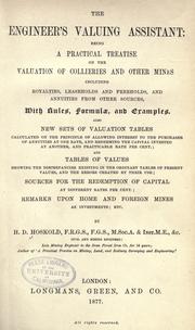 Cover of: Engineer's valuing assistant: being a practical treatise on the valuation of collieries and other mines including royalties, leaseholds and freeholds, and annuities from other sources, with rules, formulæ, and examples; also new sets of valuation tables ...