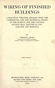 Cover of: Wiring of finished buildings: a practical treatise, dealing with the commercial and the technical phases of the subject, for the central station man, electrical contractor and wireman