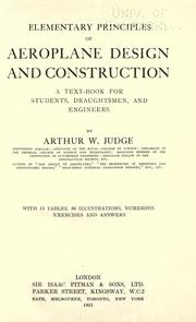 Cover of: Elementary principles of aeroplane design and construction: a textbook for students, draughtsmen and engineers