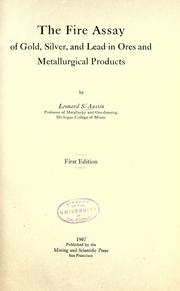 Cover of: fire assay of gold, silver, and lead in ores and metallurgical products