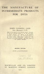 Cover of: The manufacture of intermediate products for dyes by Cain, John Cannell