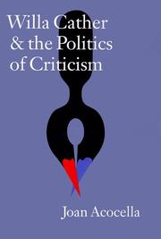 Cover of: Willa Cather and the politics of criticism by Joan Ross Acocella