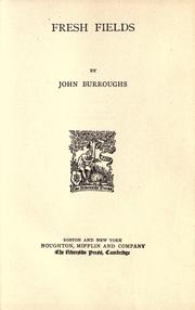 Cover of: Fresh fields by John Burroughs
