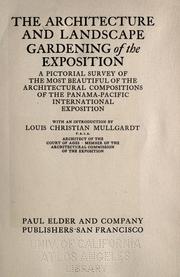 Cover of: The architecture and landscape gardening of the exposition: a pictorial survey of the most beautiful of the architectural compositions of the Panama-Pacific international exposition