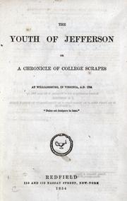 Cover of: youth of Jefferson, or, A chronicle of college scrapes at Williamsburg, in Virginia, A.D. 1764.