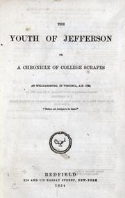 Cover of: The youth of Jefferson, or, A chronicle of college scrapes at Williamsburg, in Virginia, A.D. 1764.