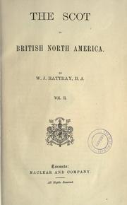 Cover of: The Scot in British North America by W. J. Rattray, W. J. Rattray