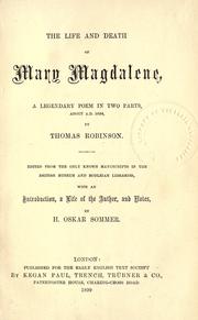 Cover of: The life and death of Mary Magdalene: a legendary poem in two parts about A.D. 1620