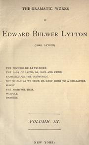 Cover of: The works of Edward Bulwer Lytton (Lord Lytton). by Edward Bulwer Lytton, Baron Lytton