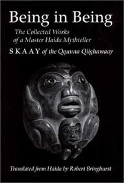 Cover of: Being in Being : The Collected Works of a Master Haida Mythteller (Skaay of the Qquuna