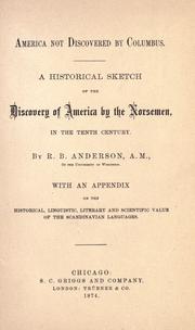 Cover of: America not discovered by Columbus: a historical sketch of the discovery of America by the Norsemen, in the tenth century