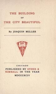 The  building of the city beautiful by Joaquin Miller