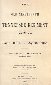 Old Nineteenth Tennessee regiment, C.S.A. June, 1861-April, 1865 by William Johnson Worsham