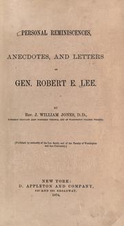 Cover of: Personal reminiscences, anecdotes, and letters of Gen. Robert E. Lee. by J. William Jones, J. William Jones