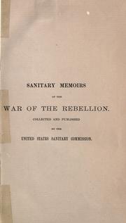 Cover of: History of the United States Sanitary Commission: being the general report of its work during the war of the rebellion.