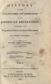 Cover of: History of the rise, progress and termination of the American revolution. by Mercy Otis Warren