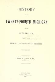 History of the Twenty-fourth Michigan of the Iron brigade by Curtis, O. B.