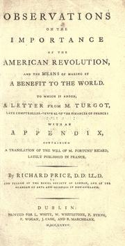Cover of: Observations on the importance of the American revolution, and the means of making it a benefit to the world by Price, Richard