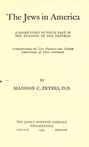 Cover of: The Jews in America: a short story of their part in the building of the republic, commemorating the two hundred and fiftieth anniversary of their settlement