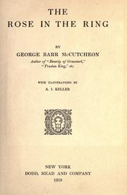 The rose in the ring by George Barr McCutcheon, A. I . Keller