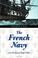 Cover of: The French Navy and the Seven Years' War (France Overseas: Studies in Empire and D)