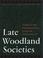 Cover of: Late Woodland Societies