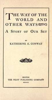 Cover of: way of the world and other ways: a story of our set