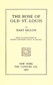 Cover of: The rose of old St. Louis by Mary Dillon