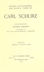 Cover of: Speeches, correspondence and political papers of Carl Schurz by Carl Schurz, Carl Schurz