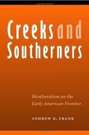 Cover of: Creeks and Southerners: Biculturalism on the Early American Frontier (Indians of the Southeast)