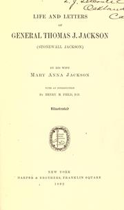 Cover of: Life and letters of General Thomas J. Jackson (Stonewall Jackson) by Mary Anna Jackson