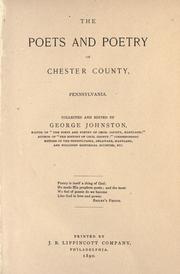 Cover of: The poets and poetry of Chester County, Pennsylvania.: Collected and ed. by George Johnston ...