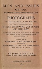 Cover of: Men and issues of '92.: A grand national portrait gallery, containing photographs of leading men of all parties; with a full and fair presentation of the great national questions of the day ... Also the lives of Republican and Democratic candidates for president and vice-president, with national platforms.