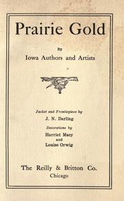 Cover of: Prairie gold by by Iowa authors and artists ; jacket and frontispiece by J.N. Darling ; decorations by Harriet Macy and Louise Orwig.