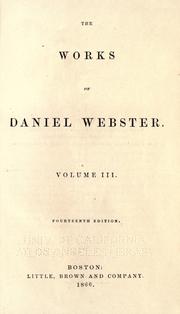 Cover of: The works of Daniel Webster ... by Daniel Webster