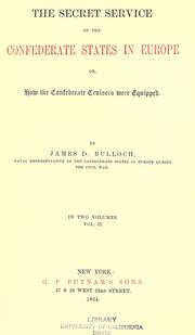 Cover of: The secret service of the Confederate States in Europe by James Dunwody Bulloch, James Dunwody Bulloch